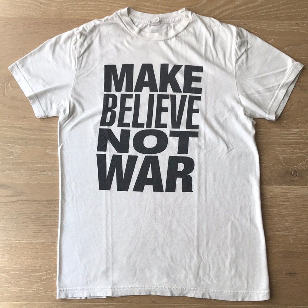 Make Believe Not War Shirt